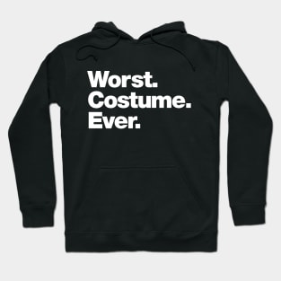 Worst. Costume. Ever. Hoodie